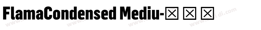 FlamaCondensed Mediu字体转换 FlamaCondensed Mediu字体转换